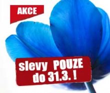 AKCE NA BŘEZEN - NEPROPÁSNĚTE !